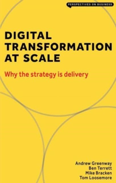 Cover for Greenway Andrew · Digital Transformation at Scale: Why The Strategy is Delivery - Perspectives on Business (Paperback Book) [2 New edition] (2021)