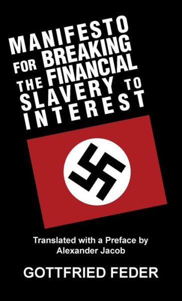 Cover for Gottfried Feder · Manifesto for Breaking the Financial Slavery to Interest (Hardcover Book) (2019)