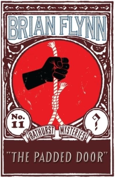 The Padded Door: An Anthony Bathurst Mystery - The Anthony Bathurst Mysteries - Brian Flynn - Kirjat - Dean Street Press - 9781913527396 - maanantai 5. lokakuuta 2020