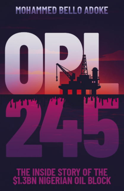 Cover for Mohammed Bello Adoke · OPL245: The inside story of the $1.3bn Nigerian oil block (Paperback Bog) (2025)