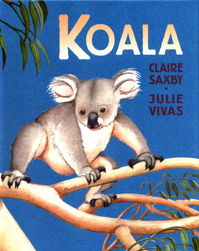 Cover for Claire Saxby · Koala (Hardcover Book) (2017)