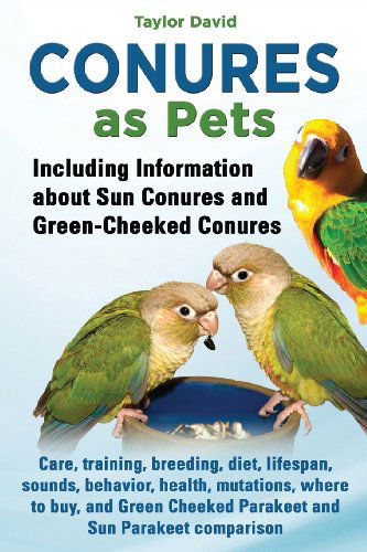 Conures as Pets - Taylor David - Books - Ubiquitous Publishing - 9781927870396 - October 7, 2013