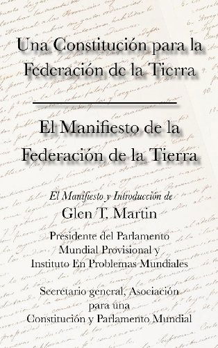 Cover for Glen T. Martin · El Manifiesto De La Federation De La Tierra. Una Constituci N Para La Federaci N De La Tierra (Hardcover Book) [Spanish edition] (2011)