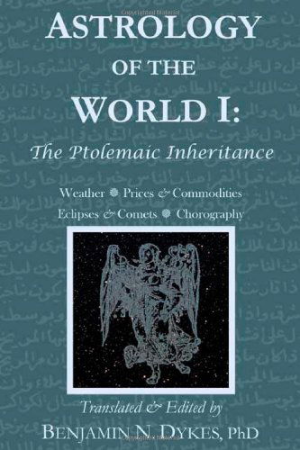 Astrology of the World I: The Ptolemaic Inheritance - Benjamin N Dykes - Libros - Cazimi Press - 9781934586396 - 15 de julio de 2013