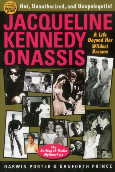 Jacqueline Kennedy Onassis: A Life Beyond Her Wildest Dreams - Darwin Porter - Książki - Blood Moon Productions, Ltd - 9781936003396 - 27 marca 2014