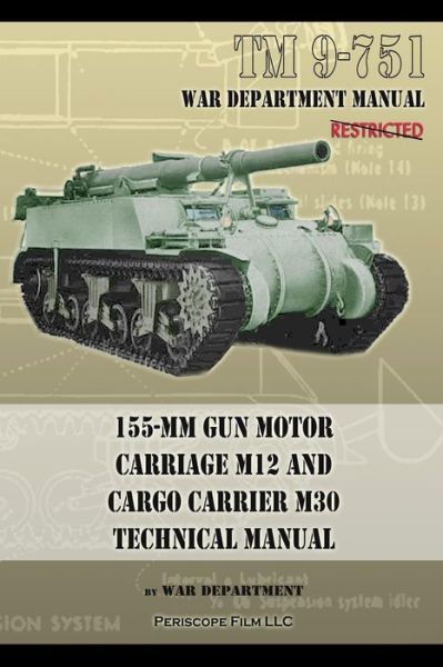 Cover for War Department · TM 9-751 155-mm Gun Motor Carriage M12 and Cargo Carrier M30 Technical Manual (Paperback Book) (2013)