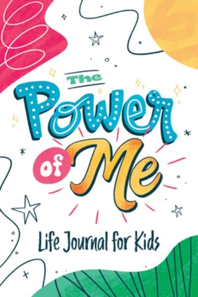 Cover for Karen Kilpatrick · The Power of Me: Guided Life Journal for Kids (Hardcover Book) (2023)