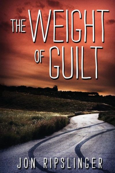 Cover for Jon Ripslinger · The Weight of Guilt (Paperback Book) (2015)