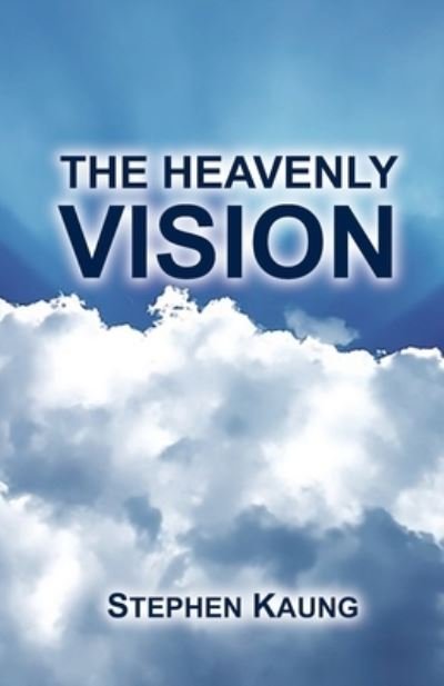 Cover for Stephen Kaung · The Heavenly Vision (Paperback Book) (2016)