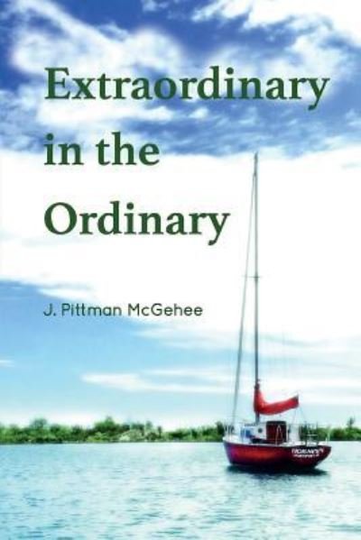 Cover for J Pittman McGehee · Extraordinary in the Ordinary (Paperback Book) (2017)