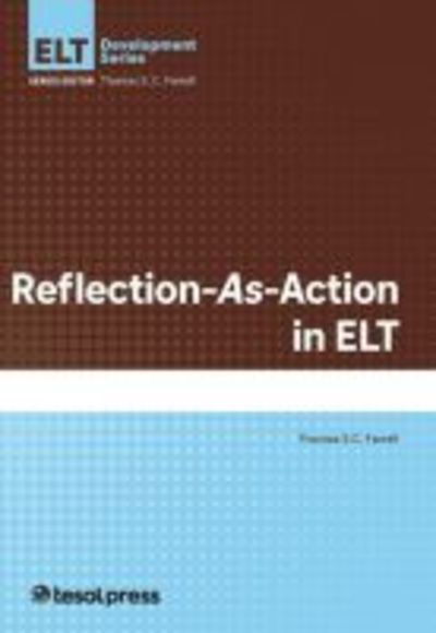 Cover for Thomas S.C. Farrell · Reflection-As-Action in ELT - ELT Development Series (Paperback Book) (2018)