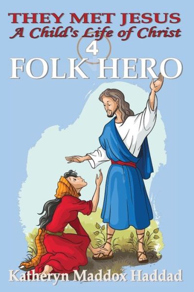 Cover for Katheryn Maddox Haddad · Folk Hero (Paperback Book) (2015)