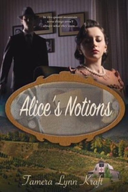 Cover for Tamera Lynn Kraft · Alice's Notions (Paperback Book) (2019)