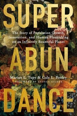 Cover for Marian L Tupy · Superabundance: The Story of Population Growth, Innovation, and Human Flourishing on an Infinitely Bountiful Planet (Gebundenes Buch) (2022)