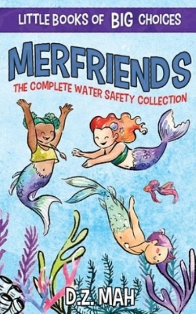 Cover for D Z Mah · Merfriends The Complete Water Safety Collection (Taschenbuch) (2021)