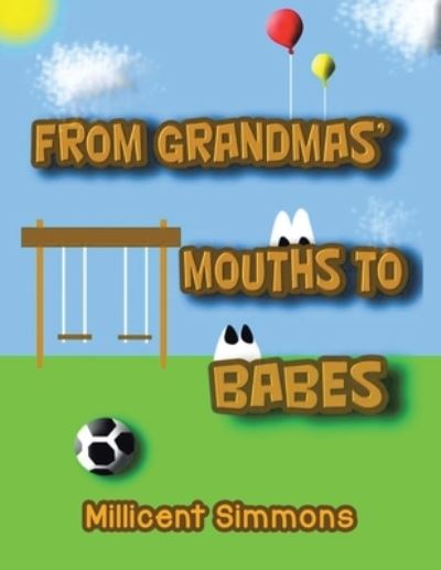 Cover for Millicent Simmons · From Grandmas' Mouths to Babes (Pocketbok) (2021)