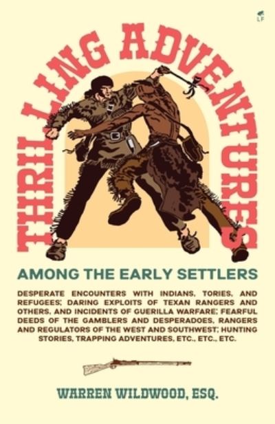 Thrilling Adventures Among the Early Settlers - Warren Wildwood - Books - Antelope Hill Publishing - 9781956887396 - September 23, 2022