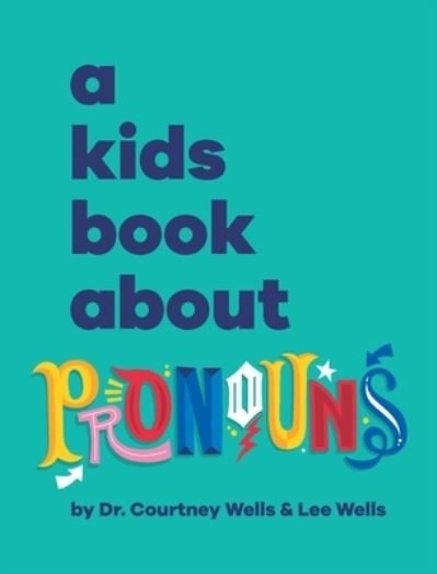 Cover for Courtney Wells · Kids Book about Pronouns (Book) (2023)