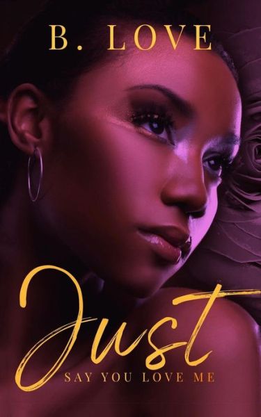 B. Love · Just Say You Love Me (Paperback Book) (2017)