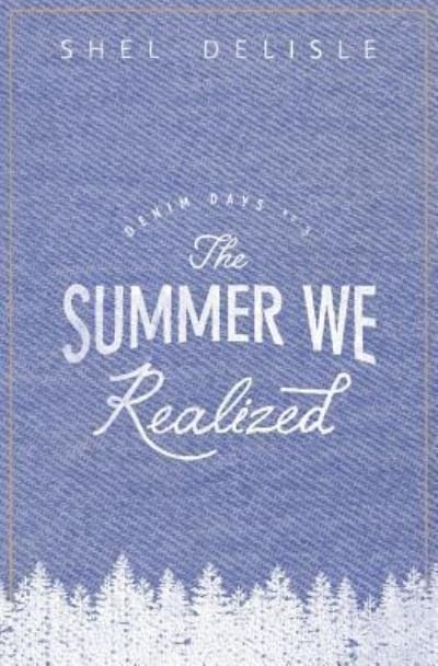 Cover for Shel Delisle · The Summer We Realized (Paperback Book) (2017)
