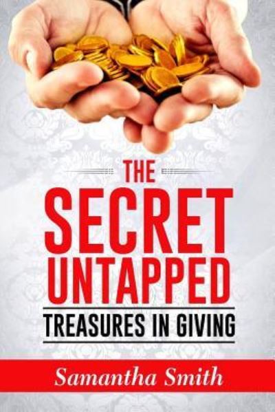 Cover for Samantha Smith · The Secret Untapped Treasures in Giving. (Paperback Book) (2017)