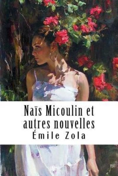 Cover for Emile Zola · Nais Micoulin et autres nouvelles (Taschenbuch) (2018)