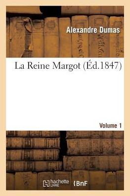 Cover for Alexandre Dumas · La Reine Margot. Volume 1 (Pocketbok) (2013)