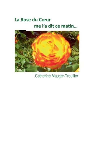 Cover for Mauger-Trouiller · La Rose du Coeur me l' (Book) (2019)