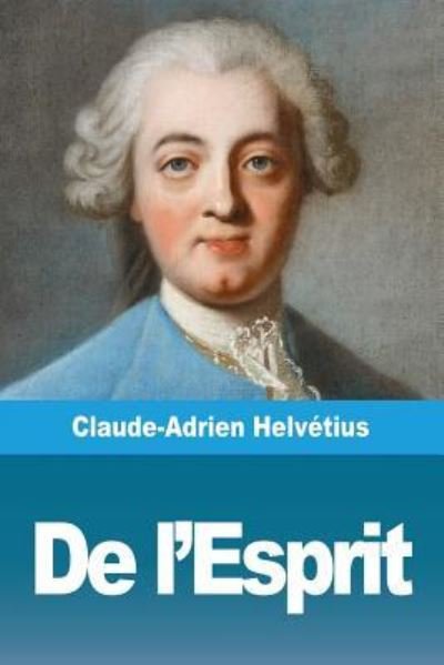 Cover for Claude-Adrien Helvetius · De l'Esprit (Pocketbok) (2019)