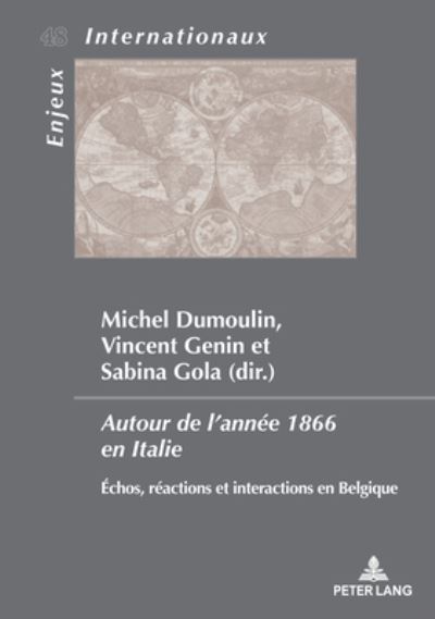 Cover for Autour de l'Annee 1866 En Italie: Echos, Reactions Et Interactions En Belgique - Enjeux Internationaux / International Issues (Paperback Book) (2020)