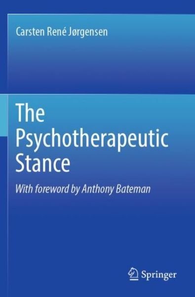 Cover for Carsten Rene Jørgensen · The Psychotherapeutic Stance (Paperback Book) [1st ed. 2019 edition] (2020)