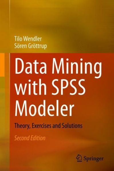 Cover for Tilo Wendler · Data Mining with SPSS Modeler: Theory, Exercises and Solutions (Paperback Book) [2nd ed. 2021 edition] (2022)