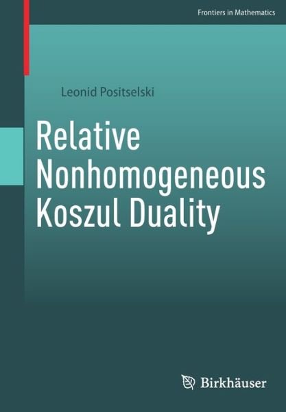 Cover for Leonid Positselski · Relative Nonhomogeneous Koszul Duality - Frontiers in Mathematics (Pocketbok) [1st ed. 2021 edition] (2022)