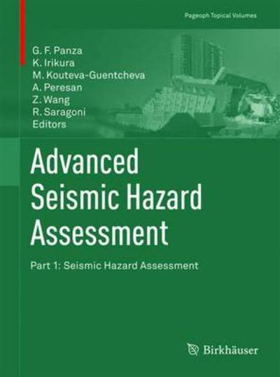 Advanced Seismic Hazard Assessment: Part I: Seismic Hazard Assessment - Pageoph Topical Volumes - Giuliano Panza - Livros - Springer Basel - 9783034800396 - 27 de maio de 2011