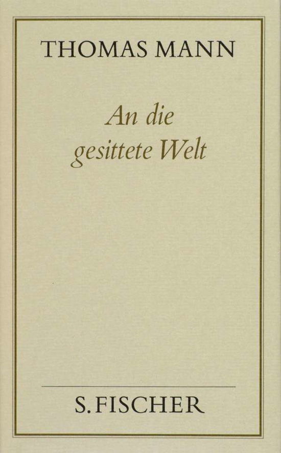 Cover for Thomas Mann · An Die Gesittete Welt (Buch)