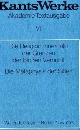 Cover for Immanuel Kant · Die Religion innerhalb der Grenzen der blossen Vernunft. Die Metaphysik der Sitten (Paperback Book) (1968)