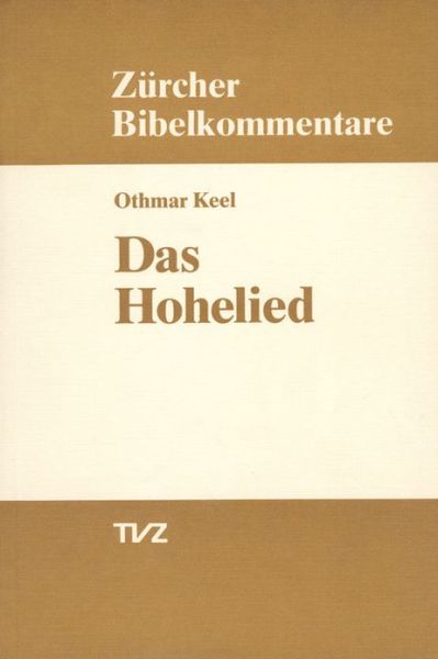 Cover for Othmar Keel · Das Hohe Lied (Zurcher Bibelkommentare. Altes Testament) (German Edition) (Hardcover Book) [German edition] (1992)