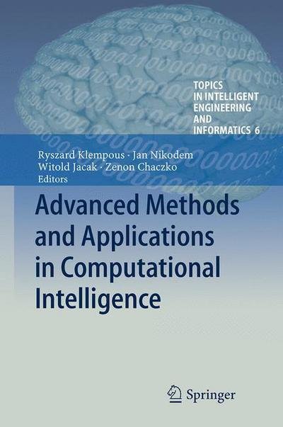 Cover for Ryszard Klempous · Advanced Methods and Applications in Computational Intelligence - Topics in Intelligent Engineering and Informatics (Pocketbok) [Softcover reprint of the original 1st ed. 2014 edition] (2015)