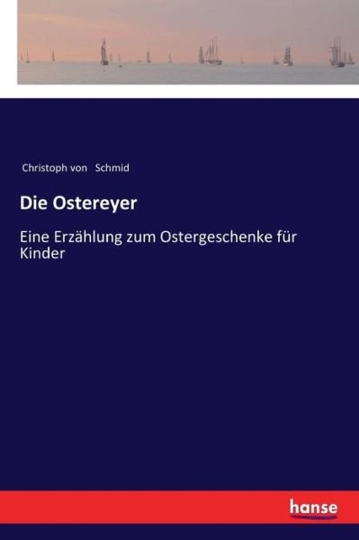 Cover for Christoph Von Schmid · Die Ostereyer (Paperback Book) (2017)