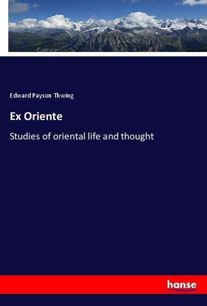 Cover for Thwing · Ex Oriente (Book)