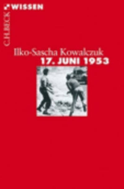 Cover for Ilko-sascha Kowalczuk · Kowalczuk.17. Juni 1953 (Book) (2013)