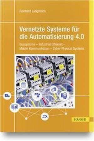 Cover for Reinhard Langmann · Vernetzte Systeme für die Automatisierung 4.0 (Paperback Book) (2021)