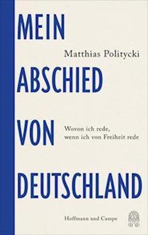 Cover for Matthias Politycki · Mein Abschied von Deutschland (Inbunden Bok) (2022)
