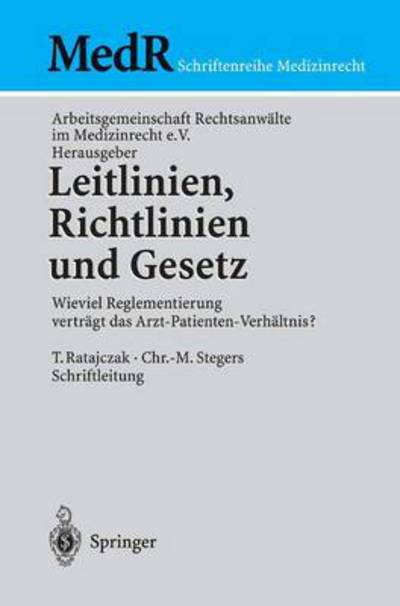 Cover for Arbeitsgemeinschaft · Leitlinien, Richtlinien Und Gesetz: Wieviel Reglementierung Vertagt Das Arzt-Patienten-Verhaltnis? - MedR Schriftenreihe Medizinrecht (Paperback Book) [2003 edition] (2002)