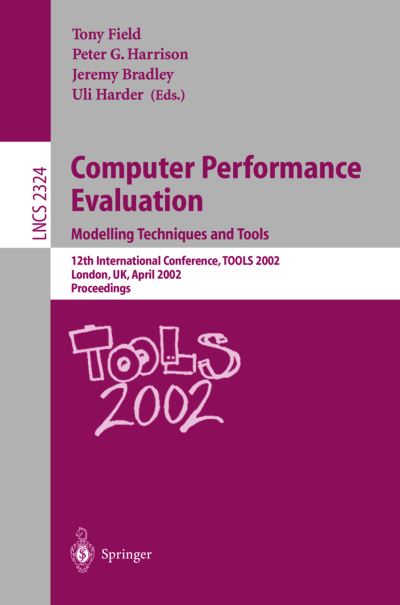 Cover for Miroslav Hari Majewski · Computer Performance Evaluation: Modelling Techniques and Tools - 12th International Conference, Tools 2002 London, Uk, April 14-17, 2002 Proceedings - Lecture Notes in Computer Science (Paperback Book) (2002)