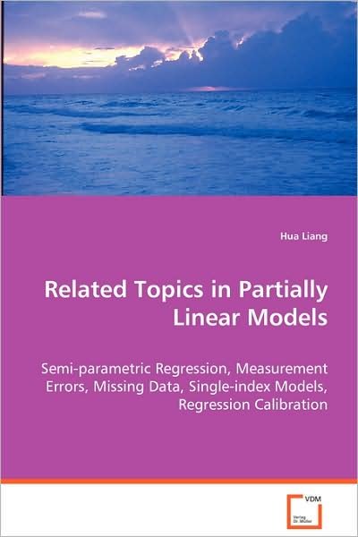 Cover for Hua Liang · Related Topics in Partially Linear Models: Semi-parametric Regression, Measurement Errors,missing Data, Single-index Models, Regression Calibration (Paperback Bog) (2008)
