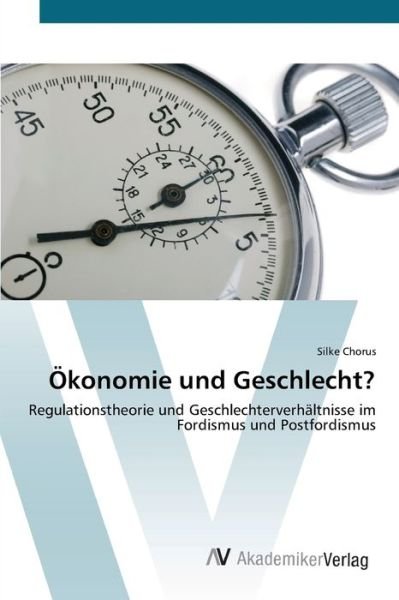 Ökonomie und Geschlecht? - Chorus - Böcker -  - 9783639423396 - 5 juni 2012