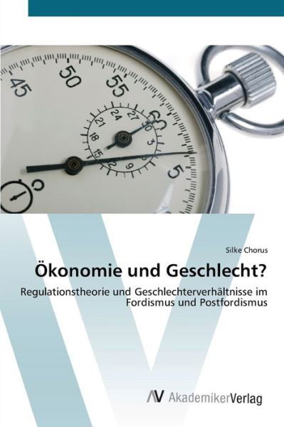 Ökonomie und Geschlecht? - Chorus - Livres -  - 9783639423396 - 5 juin 2012