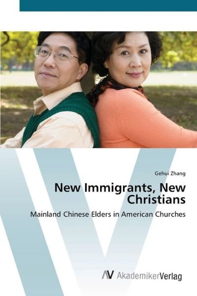 New Immigrants, New Christians - Zhang - Boeken -  - 9783639449396 - 1 augustus 2012