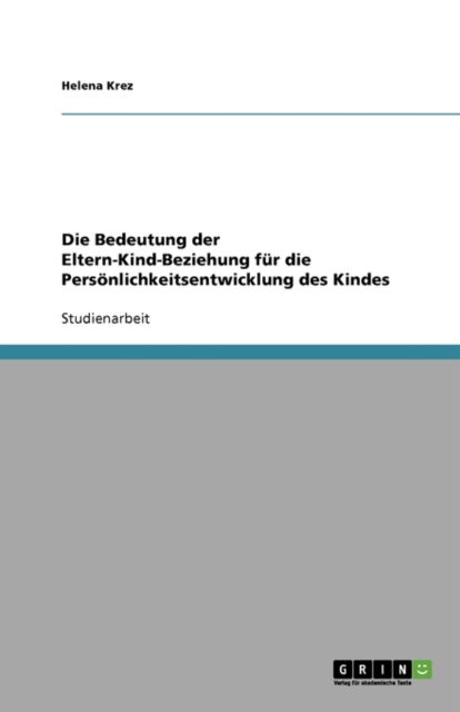 Cover for Krez · Die Bedeutung der Eltern-Kind-Bezi (Book) [German edition] (2008)